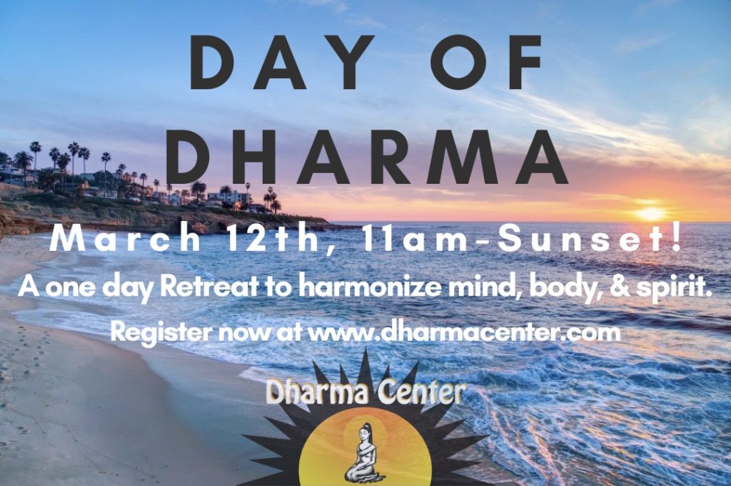 Day of Dharma March 12 Dharma Center of Trikaya Buddhism in San Diego